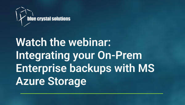 Integrating your On-Prem Enterprise backups with MS Azure Storage